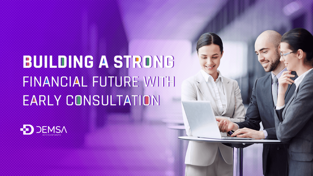 Building a Strong Financial Future with Early Consultation