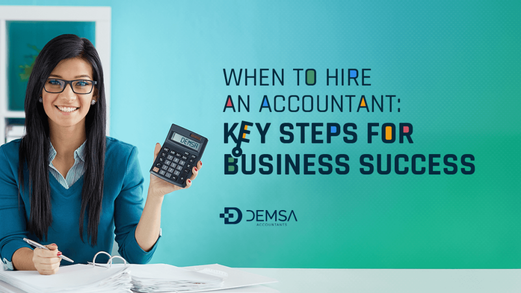 When to Hire an Accountant: Key Steps for Business Success